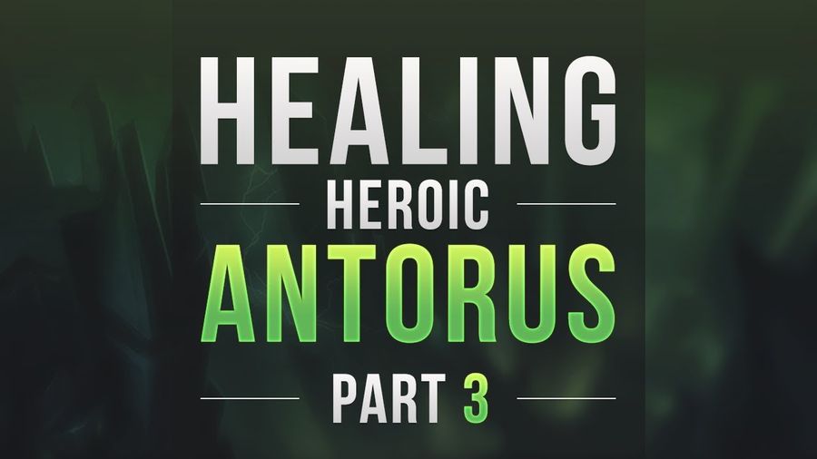 [Legion] Healing Heroic Antorus Part 3
