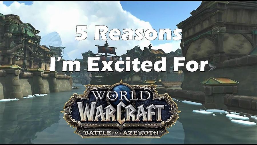 Five Reasons I'm Excited for Battle for Azeroth